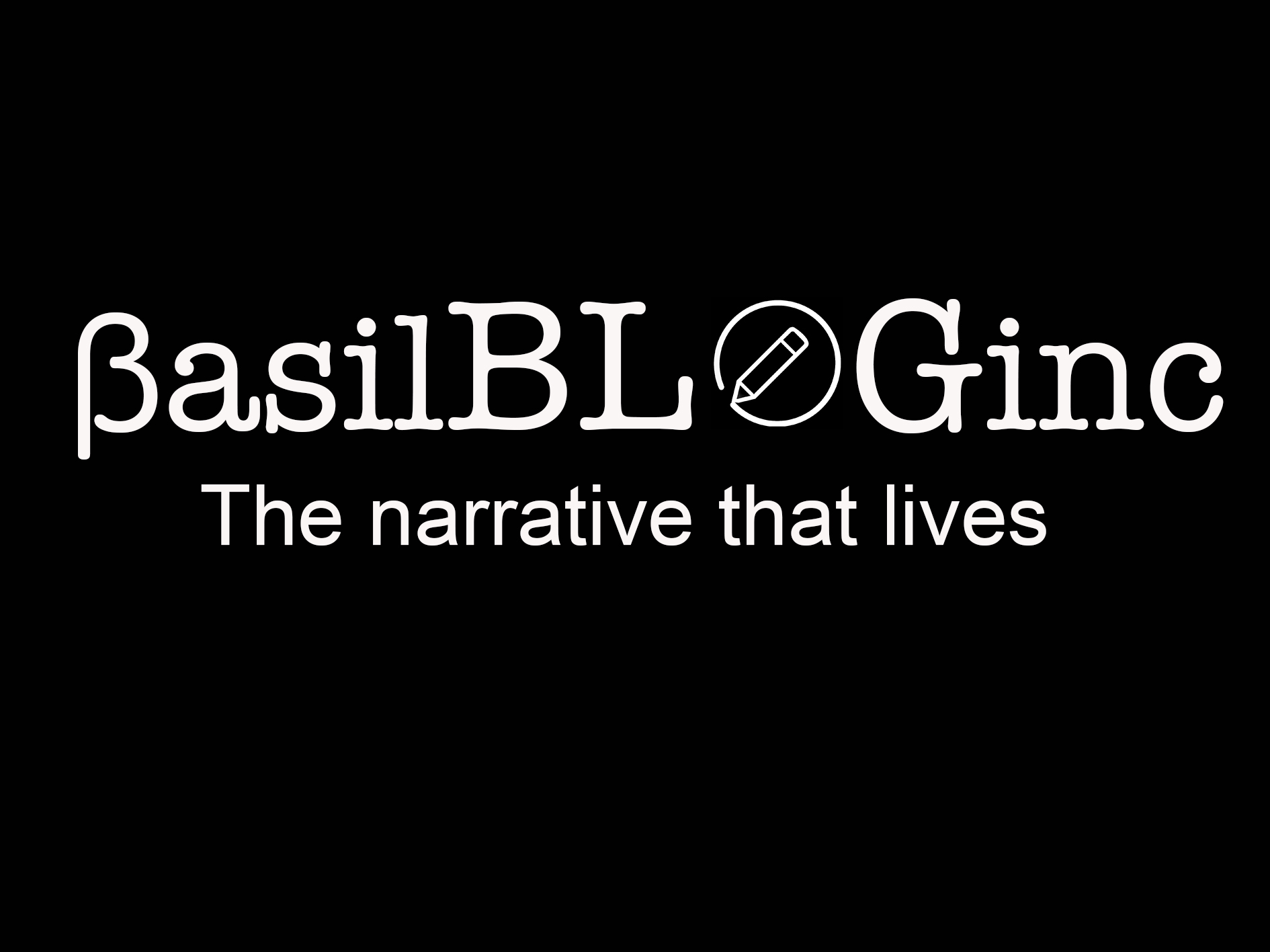 basilBLOGinc — The narrative that lives